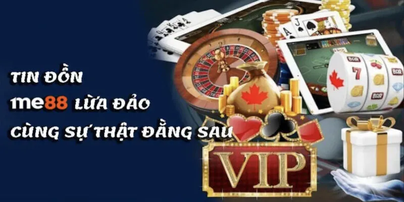 Me88 Lừa Đảo